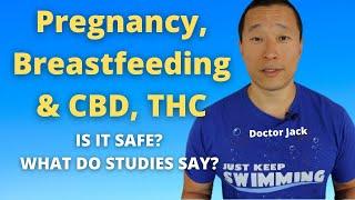 Pregnancy, Breastfeeding, & CBD, THC. Is It Safe? What Do Studies Show? Doctor Jack Ep 48