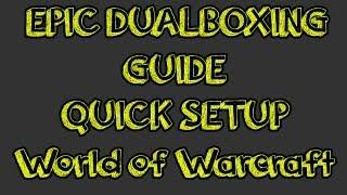 World of Warcraft - [EPIC MULTIBOXING GUIDE] - Dummies Guide to Multiboxing!