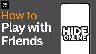 How To Play with Friends in Hide Online ?