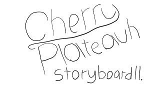 Cherry Plateauh Non-complete storyboard 2.