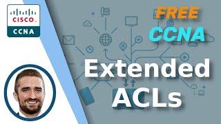 Free CCNA | Extended ACLs | Day 35 | CCNA 200-301 Complete Course