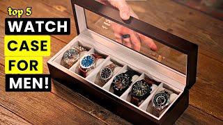 watch case for men! Top 5