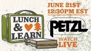 Lunch and Learn with Petzl America - LIVE