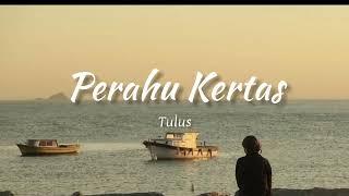 Perahu Kertas - Tulus (official lyrics)