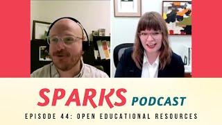 Sparks Podcast - Episode 44 - Open Educational Resources