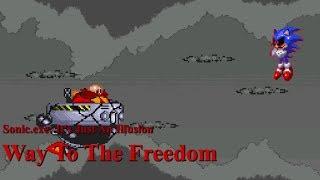 [CANCELLED] Sonic.exe: IT'S JUST AN ILLUSION - Way to the Freedom ("Freedom" ending)