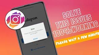 Fix Please Wait A Few Minutes Before You Try Again Error On Instagram