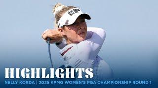 Nelly Korda Highlights | 2025 KPMG Women's PGA Championship Rd  1