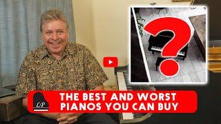 The Best and Worst Pianos You Should Buy