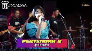 PERTEMUAN 2 MIRIS BUAT MERINDING - AYU CANTIKA - NEW MANDALLA LIVE RANDE DEKET LAMONGAN RAMAYANA