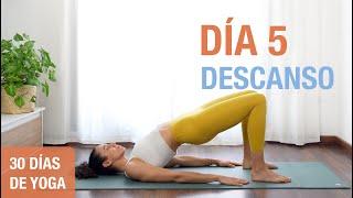 Día 5 - DESCANSO | Yoga Terapéutico para Nutrir y Restaurar el Cuerpo | Reto de 30 Días de Yoga