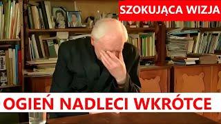 SZOKUJĄCA WIZJA ks. Adama - OGIEŃ PRZYBĘDZIE ZE WSCHODU Wielkie Przerażenie Ludzi!