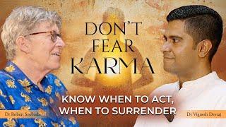 Understanding The Layers Of Karma & Working Through It  | With Dr Vignesh Devraj & Dr Robert Svoboda