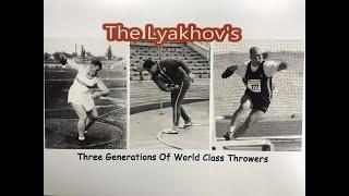 THE LYAKHOV’s  three generations of WORLD CLASS THROWERS