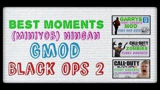 Best Of (MiniYob) Ningan #2 Black Ops, Gmod (1 Year Of YouTube Special)