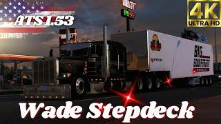 ATS Mods 4K 1.53 | Peterbilt 389 & Wade Stepdeck - MHAPro Map  American Truck Simulator 4K ULTRA HD