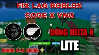 FIX LAG ROBLOX CODE X CLIENT HACK NHƯ DELTA X GIẢM DUNG LƯỢNG XOÁ HIỆU ỨNG ĐỒ HOẠ GỐC CỰC MƯỢT