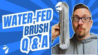 The Waterfed Brush Q&A for window cleaners