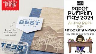  Paper Pumpkin Unboxing & Assembly May 2024 The Best There Is Kit Stampin Up Inky Hands Warm Hearts