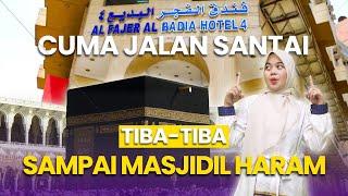 JARAK AL FAJR BADEA 4 KE MASJIDIL HARAM || CUMA JALAN KAKI SANTAI AJA 