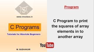 C Program to print the squares of array elements in to another array