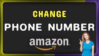 Change Mobile Phone Number on Amazon Account