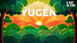 What is Yugen?