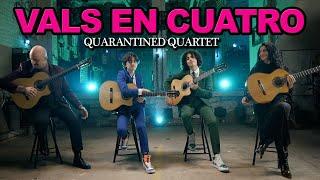 Vals en Cuatro - Quarantined Quartet (Official Video)