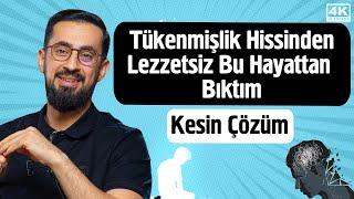 Tükenmişlik Hissinden Lezzetsiz Bu Hayattan Bıktım Kesin Çözüm - Yaşama Sevinci | Mehmet Yıldız