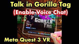 Meta Quest 3 VR: How to Talk in 'Gorilla Tag' (Enable Voice Chat / Mic Audio)