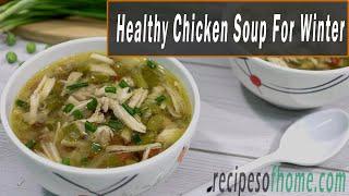 Chicken Soup Recipe Indian Style | healthy chicken soup recipe | चिकन सूप रेसिपी