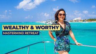 3 Reasons to Join the Wealthy & Worthy Mastermind Retreat