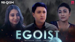 Egoist (milliy serial) | Эгоист (миллий сериал) 98-qism