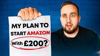 How Would I Start Amazon FBA UK With £200, My Step By Step Plan