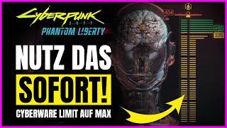 Cyberpunk 2077 Phantom Liberty  CYBERWARE LIMIT in Minuten auf MAX + neue ikonische Waffen