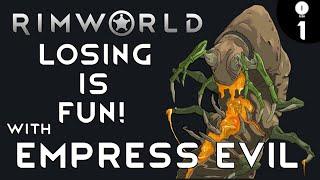 Let's Play Rimworld: Losing is Fun with Empress Evil - Ep 01