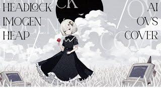 [AI ОВСЯНКА COVER] Imogen Heap - HEADLOCK