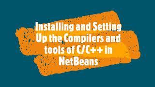 #C++ #NetBeans | How to Install and configure the Compilers and Tools of C++ in Netbeans