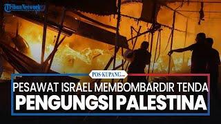 Pesawat Israel Membombardir Tenda Pengungsi Palestina