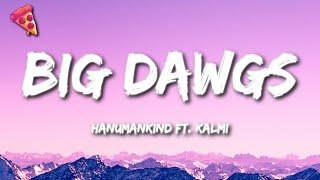 Hanumankind Ft. Kalmi - Big Dawgs