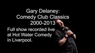 Gary Delaney: Comedy Club Classics 2000-2013 A FULL SHOW of one-liners live @HotWaterComedyClubLiverpool