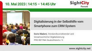 SightCity Forum 2023: Digitalisierung in der Selbsthilfe vom Smartphone zum CRM System (10.05.23)