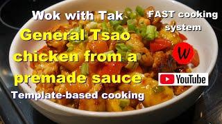 Wok with Tak. General Tsao  chicken from a  premade sauce. Template-based cooking.