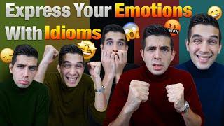 English Idioms to Express Your Feelings!