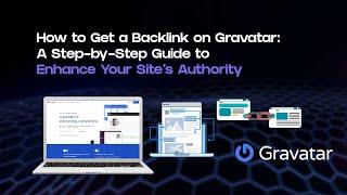 How to Enhance Your Site’s Authority with #Gravatar Backlinks: A Quick Guide 