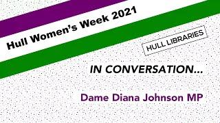 Hull Women's Week: In Conversation with Dame Diana Johnson MP