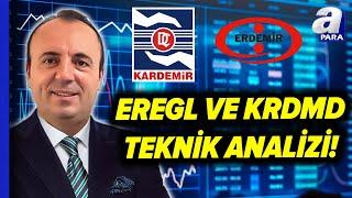 Ereğli Demir Çelik Ve Kardemir Teknik Analizi! İsmail Güner Değerlendirdi! | A Para