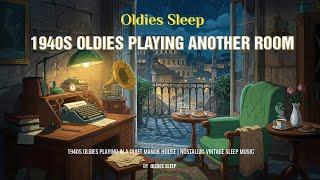Roma Room on a Rainy Night | 1940s Oldies Music for Sleep, Study, and Relaxation