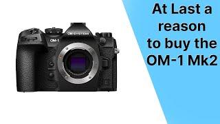 Finally a reason to buy an OM-1 Mk2. It does have an advantage, at least for me.