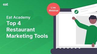 The Top 4 Restaurant Marketing Tools to Attract Diners | Eat Academy Live Webinar